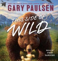 This Side of Wild: Mutts, Mares, and Laughing Dinosaurs by Gary Paulsen Paperback Book