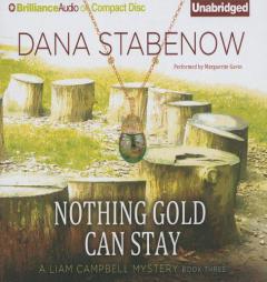 Nothing Gold Can Stay (Liam Campbell Mysteries Series) by Dana Stabenow Paperback Book