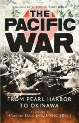 The Pacific War: From Pearl Harbor to Okinawa by Gordon L. Rottman Paperback Book