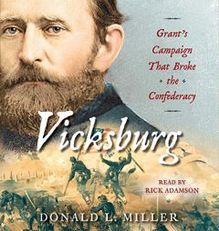 Vicksburg: Grant's Campaign That Broke the Confederacy by Donald L. Miller Paperback Book
