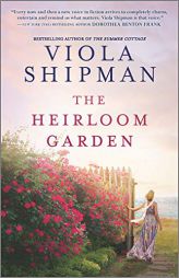 The Heirloom Garden: A Novel by Viola Shipman Paperback Book