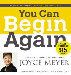 You Can Begin Again: No Matter What, It's Never Too Late by Joyce Meyer Paperback Book