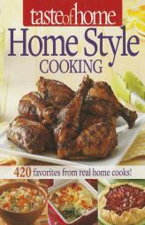 Taste of Home Home Style Cooking: 350 Favorites from Real Home Cooks! by Taste of Home Paperback Book