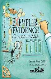 Exemplary Evidence: Scientists and Their Data by Jessica Fries-Gaither Paperback Book