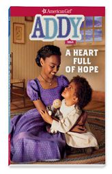 Addy: A Heart Full of Hope (American Girl Historical Characters) by Connie Porter Paperback Book