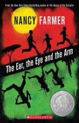 The Ear, the Eye, and the Arm by Nancy Farmer Paperback Book
