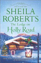 The Lodge on Holly Road by Sheila Roberts Paperback Book
