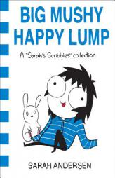 Big Mushy Happy Lump: A Sarah's Scribbles Collection by Sarah Andersen Paperback Book