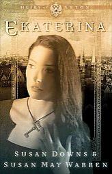 Ekaterina: Heirs of Anton by Susan K. Downs Paperback Book