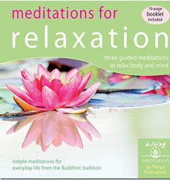 Meditations for Relaxation: Three Guided Meditations to Relax Body and Mind (Living Meditation) by Geshe Kelsang Gyatso Paperback Book