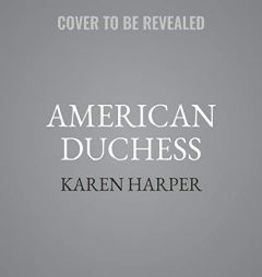 American Duchess: A Novel of Consuelo Vanderbilt by Karen Harper Paperback Book