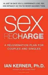 Sex Recharge: A RejuvenationPlan for Couples and Singles by Ian Kerner Paperback Book