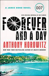 Forever and a Day: A James Bond Novel by Anthony Horowitz Paperback Book
