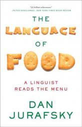The Language of Food: A Linguist Reads the Menu by Dan Jurafsky Paperback Book