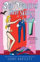 Real Vampires Hate Skinny Jeans by Gerry Bartlett Paperback Book
