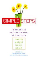 Simple Steps: 10 Weeks to Getting Control of Your LIfePreface by Lu Ann Cahn, Emmy Award Winning Journalist by Lisa Lelas Paperback Book