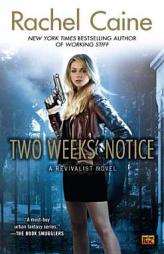 Two Weeks' Notice (Revivalist, Book 2) by Rachel Caine Paperback Book