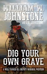 Dig Your Own Grave by William W. Johnstone Paperback Book