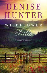 Wildflower Falls (A Riverbend Romance) by Denise Hunter Paperback Book