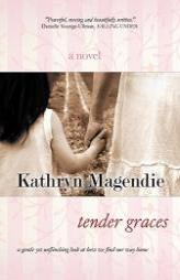 Tender Graces by Kathryn Magendie Paperback Book