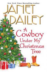 A Cowboy Under My Christmas Tree by Janet Dailey Paperback Book