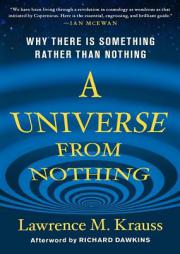 A Universe from Nothing: Why There Is Something Rather Than Nothing by Lawrence M. Krauss Paperback Book