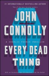 Every Dead Thing: A Charlie Parker Thriller by John Connolly Paperback Book