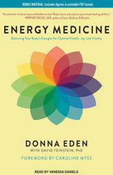 Energy Medicine: Balancing Your Body's Energies for Optimal Health, Joy, and Vitality by Donna Eden Paperback Book