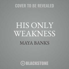 His Only Weakness: A Slow Burn Novel, Library Edition (Slow Burn Novels) by Maya Banks Paperback Book