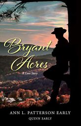 Bryant Acres: A Love Story by Ann L. Patterson Early Paperback Book