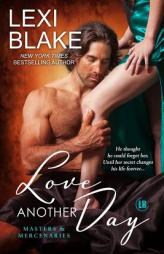 Love Another Day (Masters and Mercenaries) (Volume 14) by Lexi Blake Paperback Book
