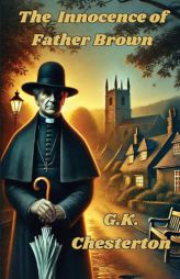 The Innocence Of Father Brown(Illustrated) by G. K. Chesterton Paperback Book