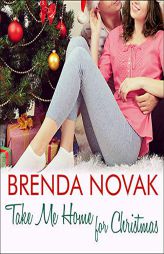 Take Me Home for Christmas (Whiskey Creek) by Brenda Novak Paperback Book