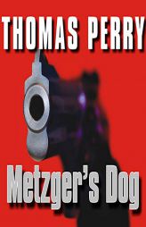 Metzger's Dog: A Novel by Thomas Perry Paperback Book
