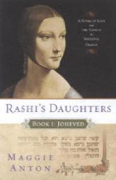 Rashi's Daughters, Book I: Joheved by Maggie Anton Paperback Book
