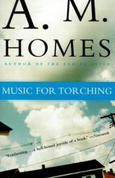 Music for Torching by A. M. Homes Paperback Book