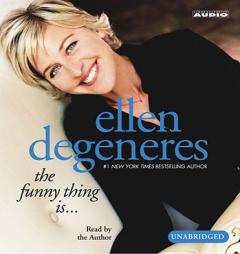 The Funny Thing Is... by Ellen Degeneres Paperback Book