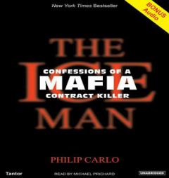 The Ice Man: Confessions of a Mafia Contract Killer by Philip Carlo Paperback Book