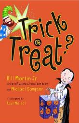 Trick or Treat? by Bill Martin Paperback Book