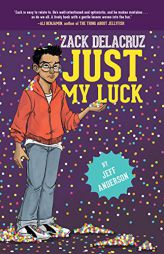 Just My Luck (Zack Delacruz, Book 2) by Jeff Anderson Paperback Book
