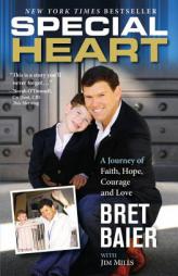 Special Heart: A Journey of Faith, Hope, Courage and Love by Bret Baier Paperback Book