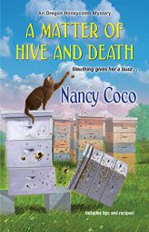 A Matter of Hive and Death (An Oregon Honeycomb Mystery) by Nancy Coco Paperback Book