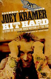 Hit Hard: A Story of Hitting Rock Bottom at the Top by Joey Kramer Paperback Book