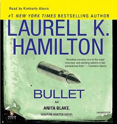Bullet Unabridgeds (Anita Blake, Vampire Hunter) by Laurell K. Hamilton Paperback Book