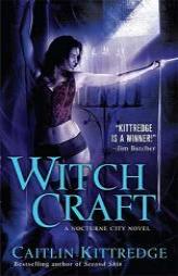 Witch Craft (Nocturne City, Book 4) by Caitlin Kittredge Paperback Book