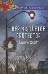 Her Mistletoe Protector by Laura Scott Paperback Book