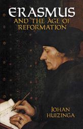 Erasmus and the Age of Reformation by Johan Huizinga Paperback Book