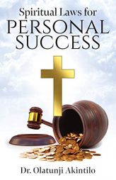 Spiritual Laws for Personal Success by Olatunji Akintilo Paperback Book