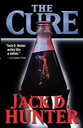 The Cure by Jack D. Hunter Paperback Book