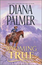Wyoming True (Wyoming Men, 10) by Diana Palmer Paperback Book
